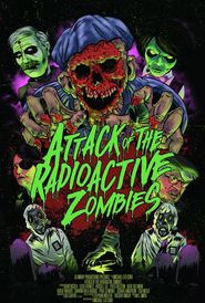  Attack of the Radioactive Zombies Poster