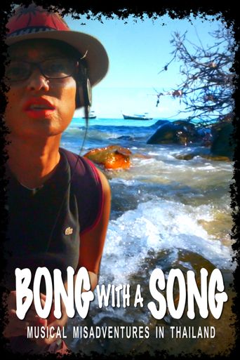  Bong with A Song - Musical Misadventures in Thailand Poster
