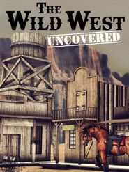  The Wild West Uncovered Poster