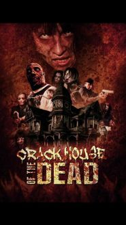  Crack House of the Dead Poster