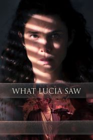  What Lucia Saw Poster