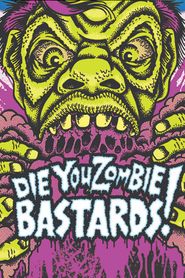  Die You Zombie Bastards! Poster