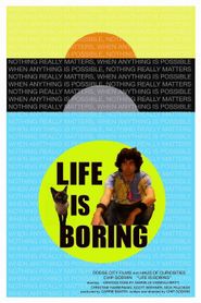  Life Is Boring Poster