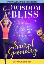  Quick Wisdom with Bliss: Sacred Geometry Poster