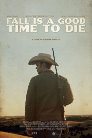  Fall Is a Good Time to Die Poster