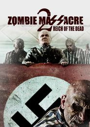  Zombie Massacre 2: Reich of the Dead Poster