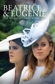 Beatrice & Eugenie: The Tarnished Princesses Poster