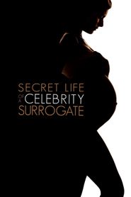  The Secret Life of a Celebrity Surrogate Poster