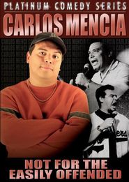  Carlos Mencia: Not for the Easily Offended Poster