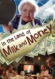  In the Land of Milk and Money Poster