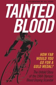  Tainted Blood: The Untold Story of the 1984 Olympic Blood Doping Scandal Poster