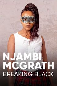 Njambi McGrath: Breaking Black Poster