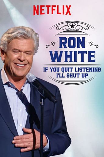  Ron White: If You Quit Listening, I'll Shut Up Poster
