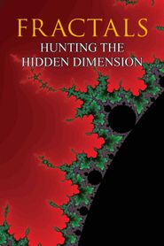  Fractals: Hunting the Hidden Dimension Poster