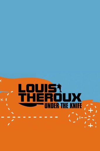  Louis Theroux: Under The Knife Poster