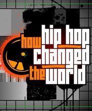 How Hip Hop Changed the World Poster