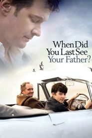 When Did You Last See Your Father? Poster