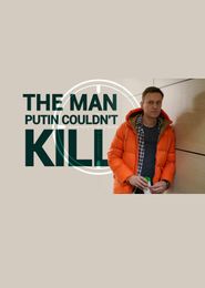 The Man Putin Couldn't Kill Poster