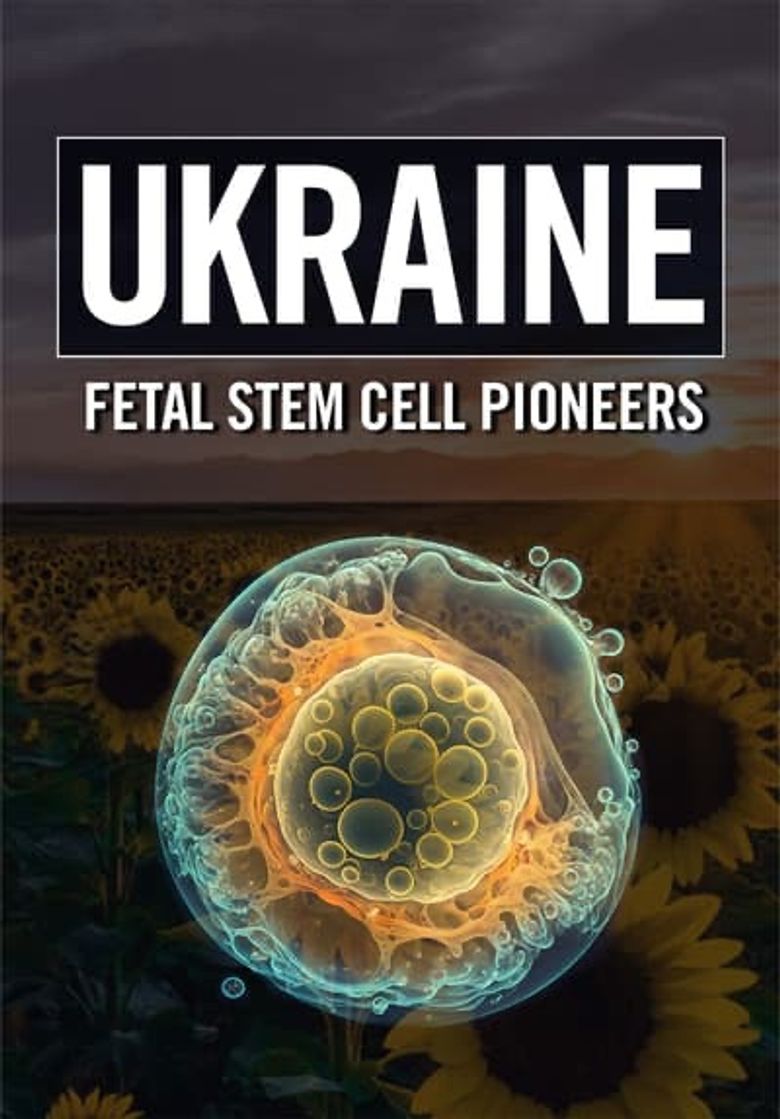Ukraine: Fetal Stem Cell Pioneers