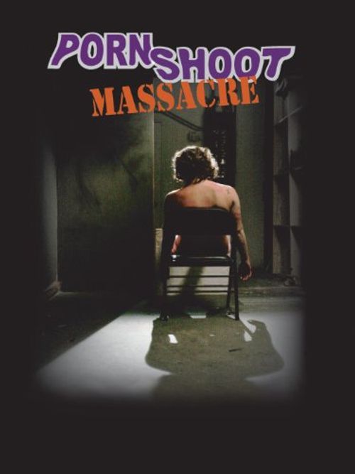 Porn Shoot Massacre Poster