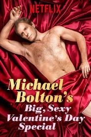  Michael Bolton's Big, Sexy Valentine's Day Special Poster