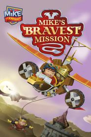  Mike The Knight: Mikes Bravest Mission Poster