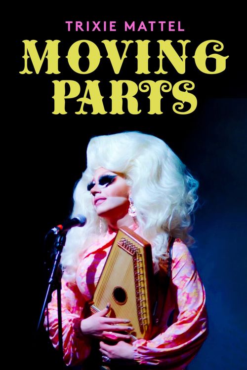 Trixie Mattel: Moving Parts Poster