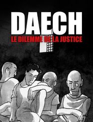  Daech, le dilemme de la justice Poster