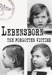  Lebensborn - the Forgotten Victims Poster