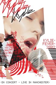  Kylie Minogue: Kylie Fever 2002 in Concert - Live in Manchester Poster