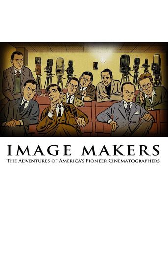  Image Makers: The Adventures of America's Pioneer Cinematographers Poster