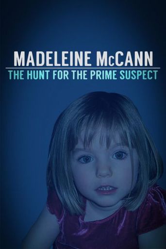 Madeleine McCann The Hunt For The Prime Suspect Where To Watch And 