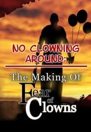  No Clowning Around: The Making of Fear of Clowns Poster