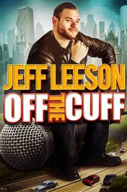  Jeff Leeson: Off The Cuff Poster