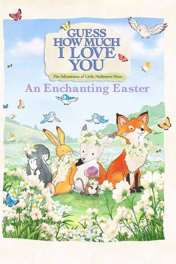  Guess How Much I Love You: The Adventures of Little Nutbrown Hare - An Enchanting Easter Poster