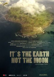  It's the Earth not the Moon Poster