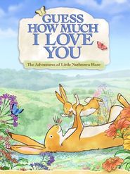  Guess How Much I Love You: Friendship Adventures Poster