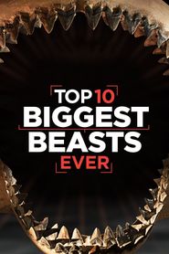  Top 10 Biggest Beasts Ever Poster