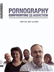  Pornography: Confronting the Addiction Poster