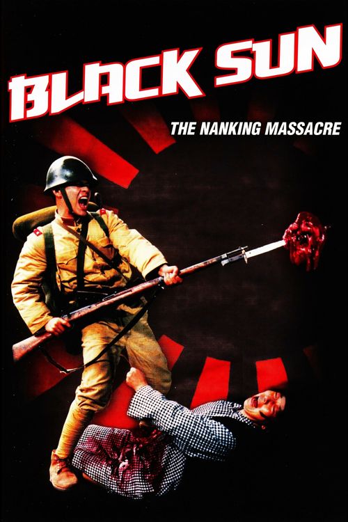 Black Sun: The Nanking Massacre Poster