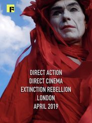  Direct Action Direct Cinema: Extinction Rebellion London Poster