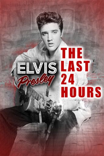  The Last 24 Hours: Elvis Presley Poster