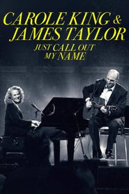  Carole King & James Taylor: Just Call Out My Name Poster