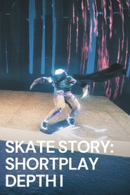  Skate Story: Shortplay Depth I Poster