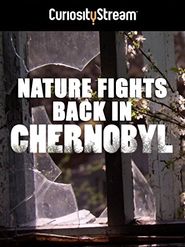 Nature Fights Back in Chernobyl Poster
