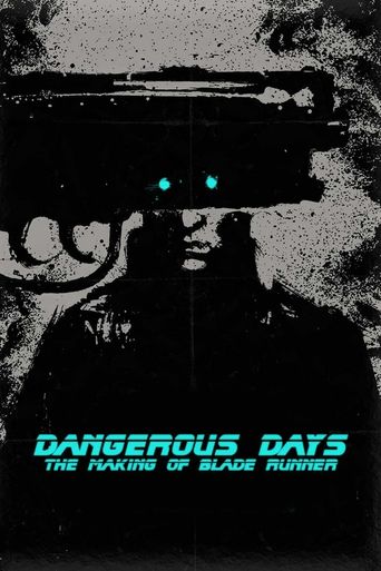  Dangerous Days: Making Blade Runner Poster