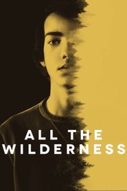  All the Wilderness Poster