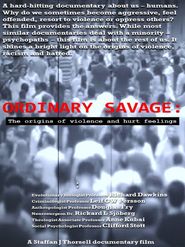  Ordinary Savage: The origins of violence and hurt feelings Poster