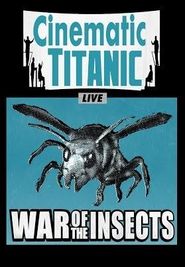  Cinematic Titanic: War of the Insects Poster