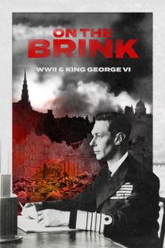  On the Brink: WWII & King George VI Poster